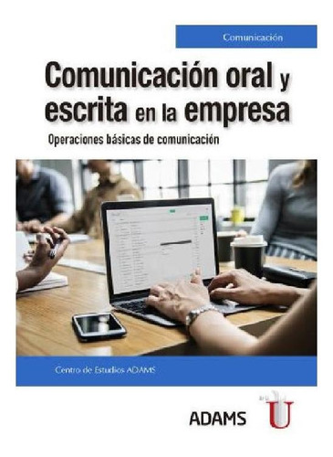 Comunicación Oral Escrita En La Empresa. Operaciones Básicas