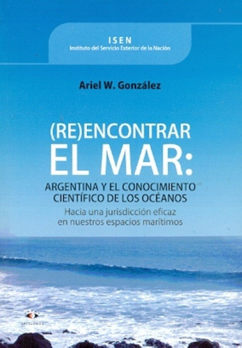 Re Encontrar El Mar  - Argentina Y El Conocimiento Cientific