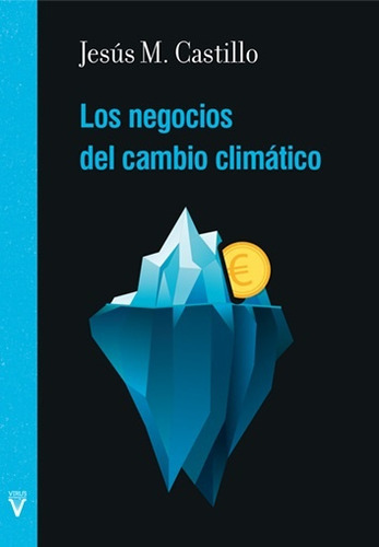Negocios Del Cambio Climático, Los, De Jesus M Castillo. Editorial Virus, Tapa Blanda, Edición 1 En Español