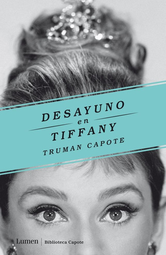 Desayuno En Tiffany - Truman Capote - Lumen