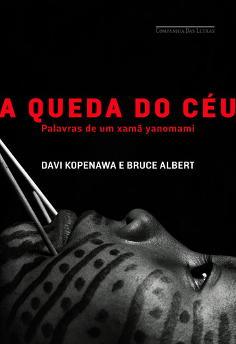 A queda do céu, de Kopenawa, Davi. Editora Schwarcz SA, capa mole em português, 2015