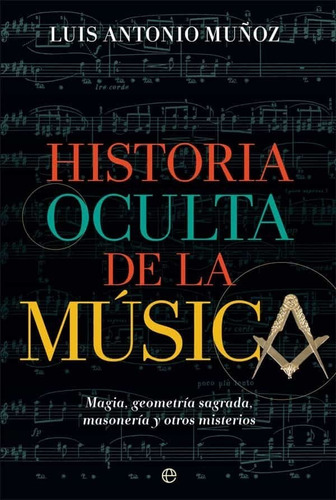 Historia Oculta De La Música | Luis Antonio Muñoz