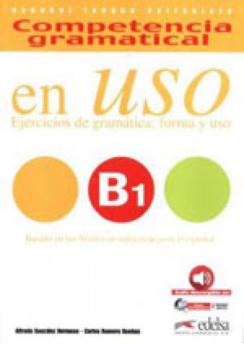 Competencia Gramatical En Uso- Libro Del Alumno B1 - Audio D, De Hermoso, Alfredo Gonzalez. Editora Edelsa, Capa Mole, Edição 1ª Edição - 2015 Em Espanhol