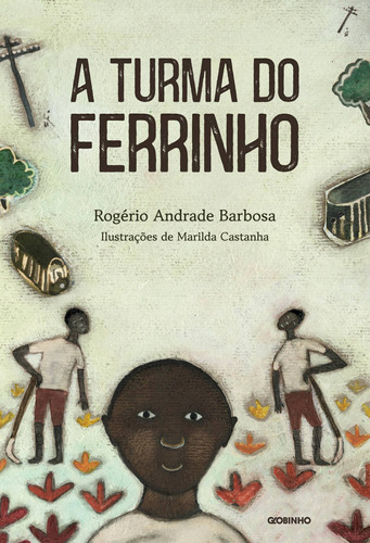 A turma do ferrinho, de Andrade Barbosa, Rogério. Editora Globo S/A, capa mole em português, 2022