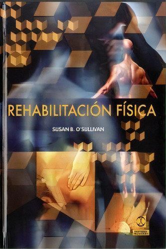 Rehabilitaciãâ³n Fãâsica (cartonãâ© Y Bicolor), De O'sullivan, Susan B.. Editorial Paidotribo, Tapa Dura En Español