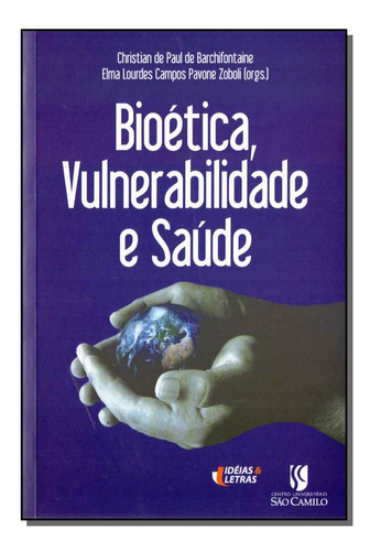 Bioetica, Vulnerabilidade E Saude, De Paul, Christian De E Campos, Ema Lourdes. Medicina Editorial Editora Ideias E Letras, Tapa Mole, Edición Bioética En Português, 20