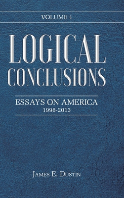 Libro Logical Conclusions: Essays On America: 1998-2013: ...