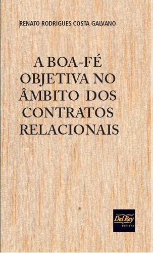A Boa-fe Objetiva No Ambito Dos Contratos Relacionais, De Galvano, Renato Rodrigues Costa. Editora Del Rey Em Português