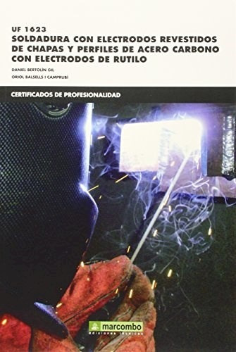 Soldadura Con Electrodos Revestidos De Chapas, De Daniel Bertolin Gil. Editorial Mabo En Español