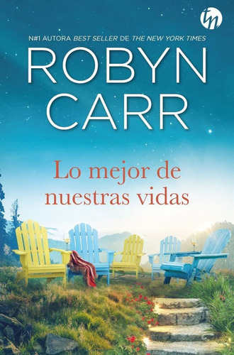 LO MEJOR DE NUESTRAS VIDAS, de Carr, Robyn. Editorial Harlequin Iberica, S.A., tapa blanda en español