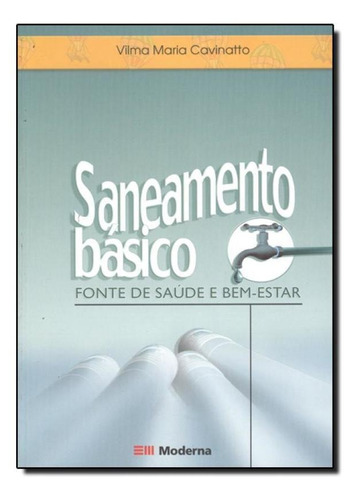 Saneamento Basico: Fonte De Saude E Bem Estar, De Vilma Maria Cavinatto. Editora Moderna (paradidaticos), Capa Mole Em Português