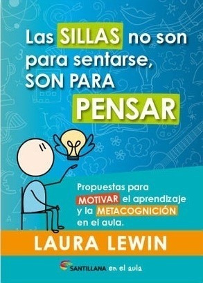 Las Sillas No Son Para Sentarse , Son Para Pensar - Laura Le