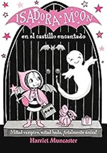 Isadora Moon 6 - Isadora Moon En El Castillo Encantado: ¡un 