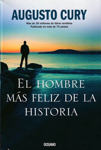 El Hombre Más Feliz De La Historia. Augusto Cury