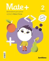 Comprar Mate Matematicas Para Pensar Serie Practica 2 Primaria: Matemáticas Para Pensar, De Aa.vv. Serie Práctica, Vol. 1. Editorial Santillana, Tapa Blanda En Español