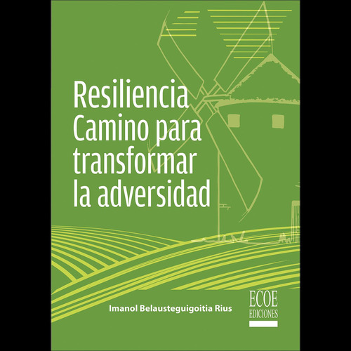 Resiliência: No, de Imanol Belausteguigoitia Rius., vol. 1. Editorial ECOE, tapa pasta blanda, edición 1 en español, 2022