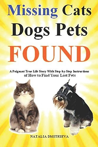 Missing Cats Dogs Pets Found A Poignant True Life Story With