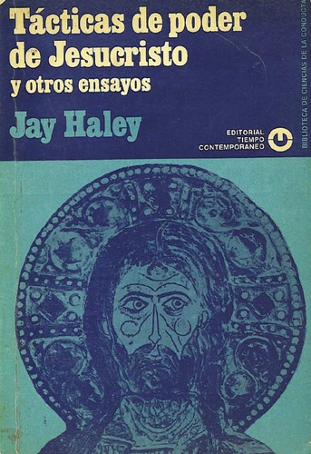 Tacticas De Poder De Jesucristo Y Otros Ensayos Jay Haley