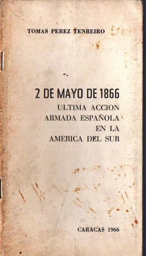 2 De Mayo De 1866 Ultima Accion Armada Española Americ