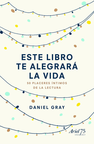 Libro Este Libro Te Alegrarã¡ La Vida - Gray, Daniel