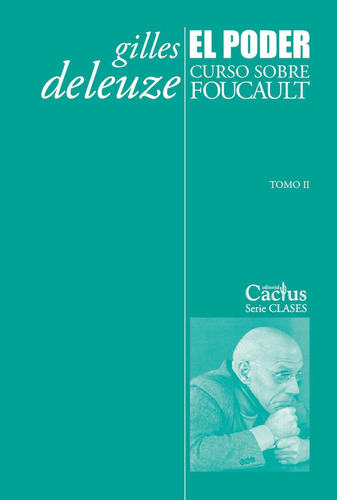 El Poder. Curso Sobre Foucault. Tomo Ii - Gilles Deleuze