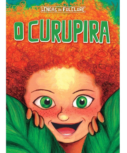 O curupira: Não se aplica, de Cultural, Ciranda. Série Lendas do folclore Ciranda Cultural Editora E Distribuidora Ltda. em português, 2016