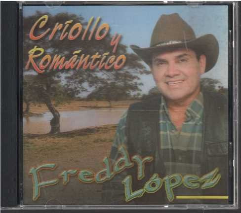 Cd - Freddy Lopez / Criollo Y Romantico - Original Y Sellado
