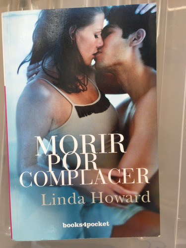 Libro Morir Por Complacer - Linda Howard - Excelente Estado