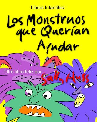 Libro Los Monstruos Que Queran Ayudar - Huss, Sally