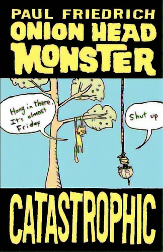 Onion Head Monster Catastrophic, De Friedrich, Paul. Editorial Createspace, Tapa Blanda En Inglés