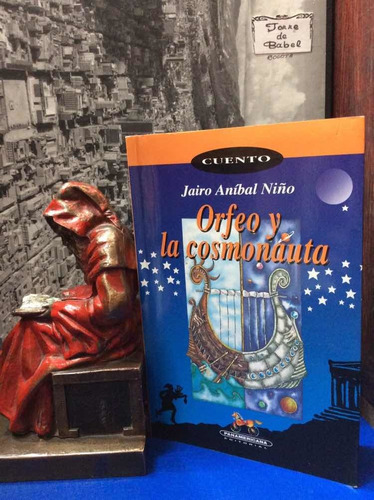 Jairo Aníbal Niño - Orfeo Y La Cosmonauta - Panamericana
