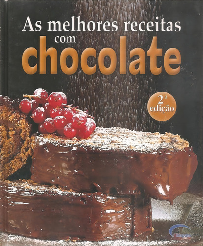 Livro As Melhores Receitas Com Chocolate - 2 Edição