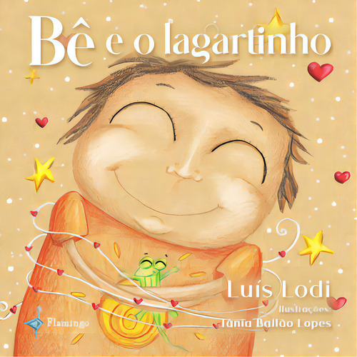 Bê E O Lagartinho, De Lodi, Luís. Editorial Flamingo Edições, Tapa Mole En Português, 2023