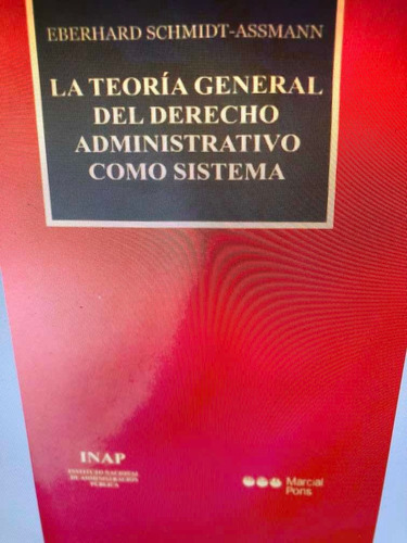 La Teoría General Del Derecho Administrativo Con Sistema.