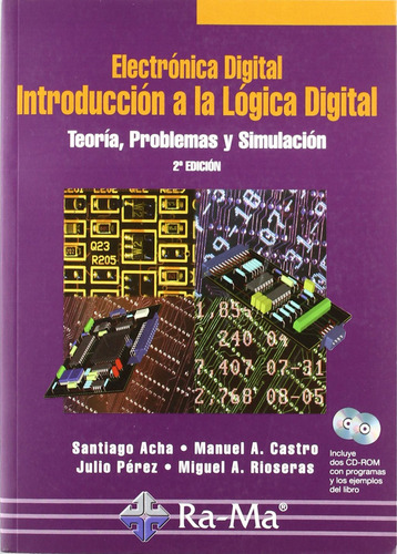 Electronica Digital: Introduccion A La Logica Digital