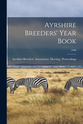 Libro Ayrshire Breeders' Year Book; 1898 - Ayrshire Breed...