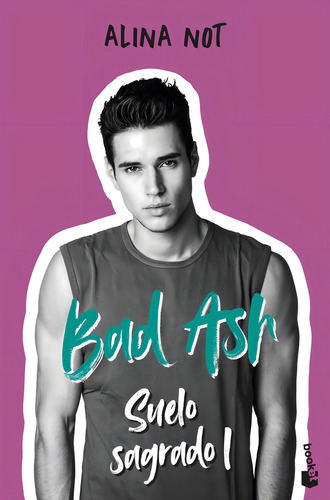 Bad Ash 4. Suelo Sagrado 1, De Alina Not. Editorial Booket, Tapa Blanda En Español