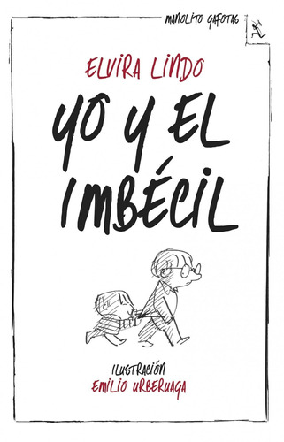 Yo y el Imbécil, de Lindo, Elvira. Serie Biblioteca Furtiva Editorial Seix Barral México, tapa blanda en español, 2014