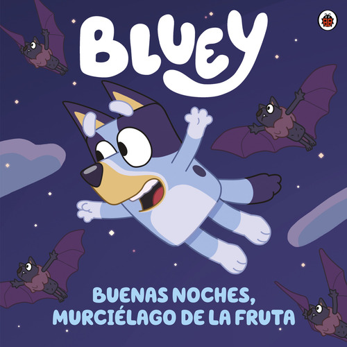Bluey. Un Cuento - Buenas Noches, Murciélago De La Fruta