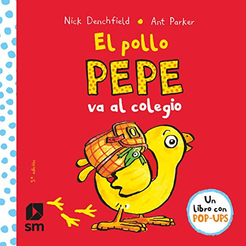 El Pollo Pepe Va Al Colegio -el Pollo Pepe Y Sus Amigos-