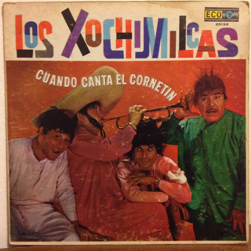 Los Xochimilcas Cuando Canta El Cornetín 