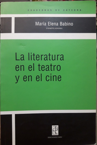 La Literatura En El Teatro Y En El Cine - María Babino 