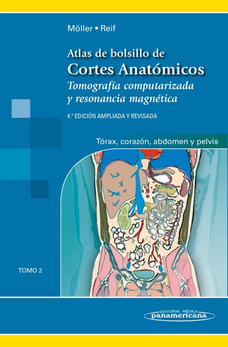 Atlas de Bolsillo de Cortes Anatómicos torax corazón abdomen y pelvis, de Möller. Editorial Panamericana, tapa blanda en español, 2015
