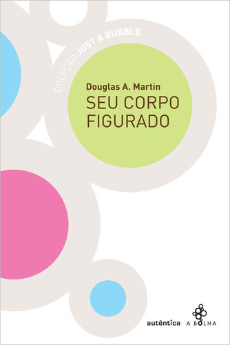 Seu corpo figurado, de Martin, Douglas A.. Autêntica Editora Ltda., capa mole em português, 2011