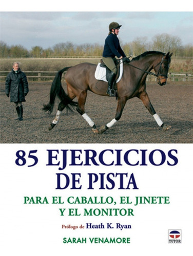 85 Ejercicios De Pista Para El Caballo Jinete Y Monitor