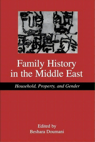 Family History In The Middle East, De Beshara Doumani. Editorial State University New York Press, Tapa Blanda En Inglés