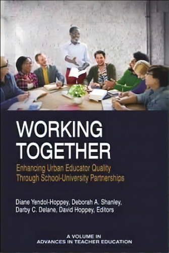 Working Together, De Diane Yendol-hoppey. Editorial Information Age Publishing, Tapa Dura En Inglés