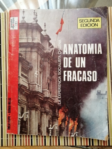 Anatomía De Un Fracaso: La Experiencia Socialista Chilena 