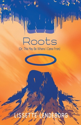Libro Roots (or, This May Be Where I Came From) - Lendebo...