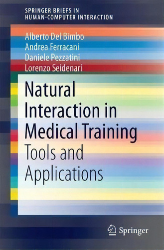 Natural Interaction In Medical Training, De Alberto Del Bimbo. Editorial Springer International Publishing Ag, Tapa Blanda En Inglés